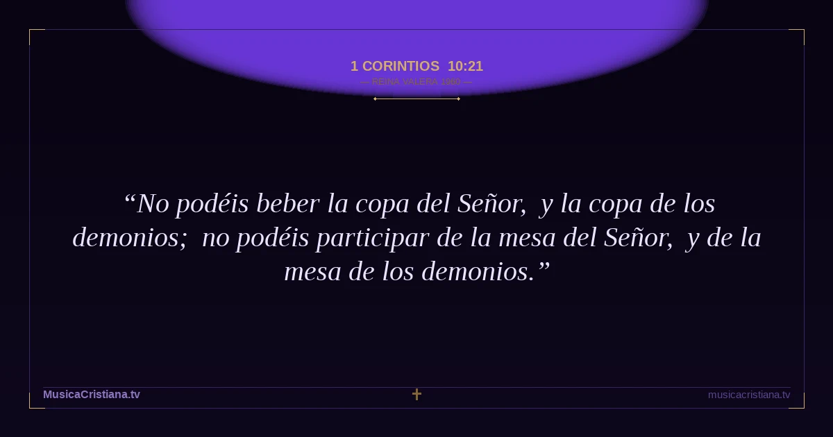 1 Corintios 10:21 — Biblia Reina Valera 1960 — MusicaCristiana.tv