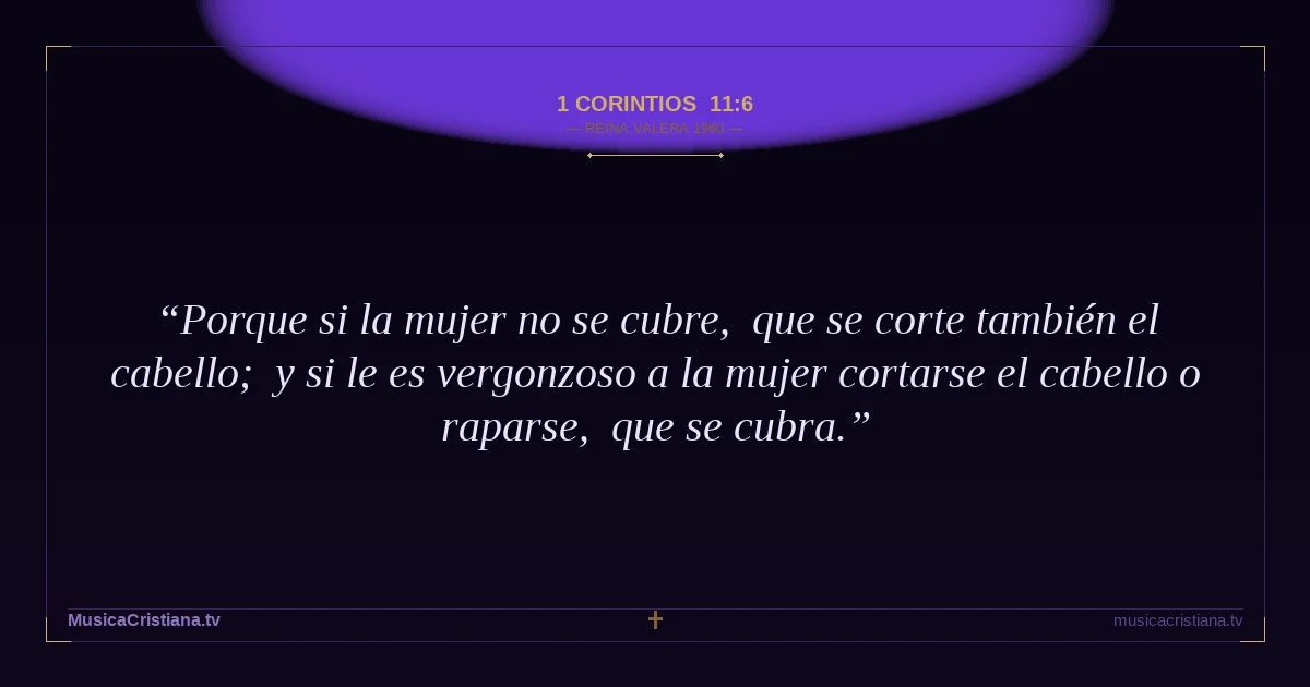 1 Corintios 11:6 — Biblia Reina Valera 1960 — MusicaCristiana.tv