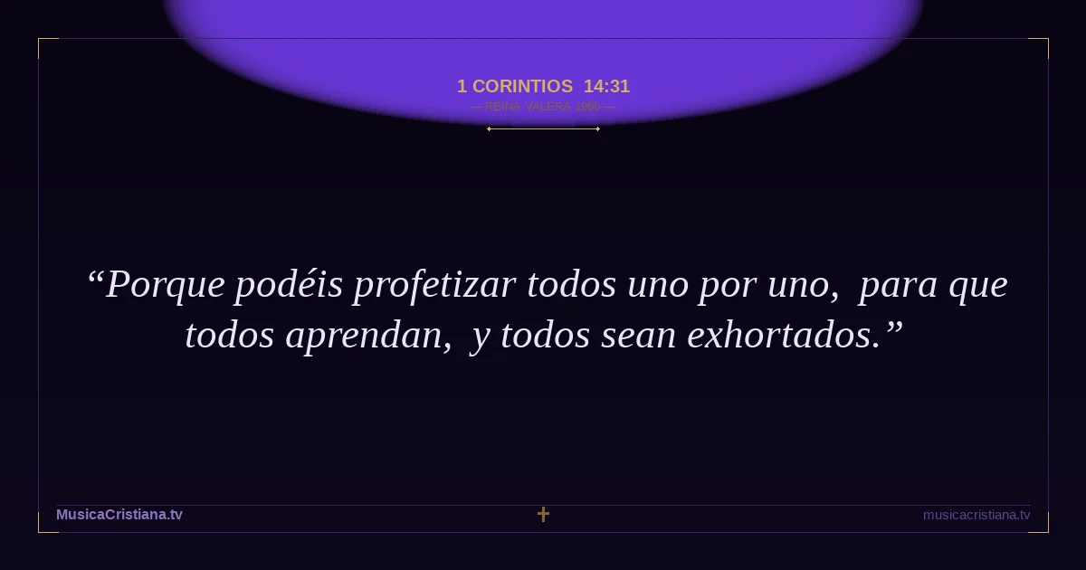 1 Corintios 14:31 — Biblia Reina Valera 1960 — MusicaCristiana.tv