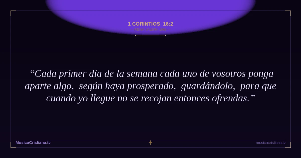 1 Corintios 16:2 — Biblia Reina Valera 1960 — MusicaCristiana.tv