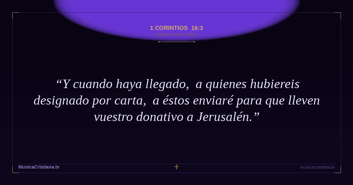 1 Corintios 16:3 — Biblia Reina Valera 1960 — MusicaCristiana.tv