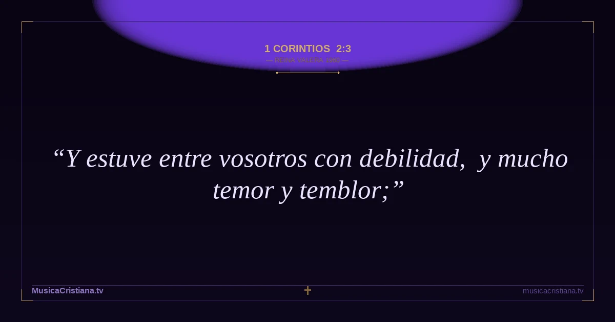 1 Corintios 2:3 — Biblia Reina Valera 1960 — MusicaCristiana.tv