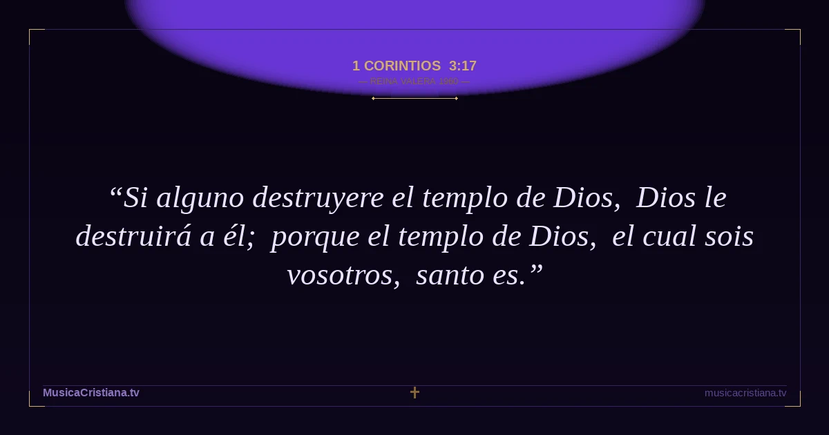 1 Corintios 3:17 — Biblia Reina Valera 1960 — MusicaCristiana.tv
