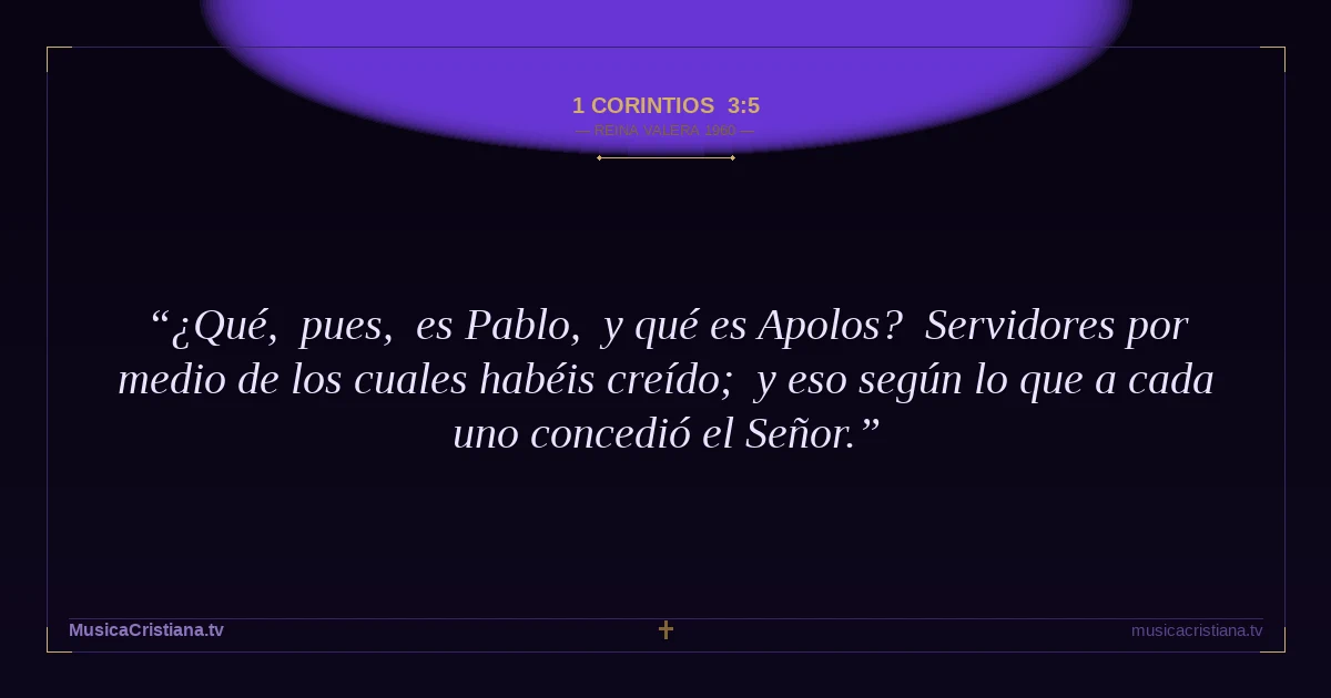 1 Corintios 3:5 — Biblia Reina Valera 1960 — MusicaCristiana.tv
