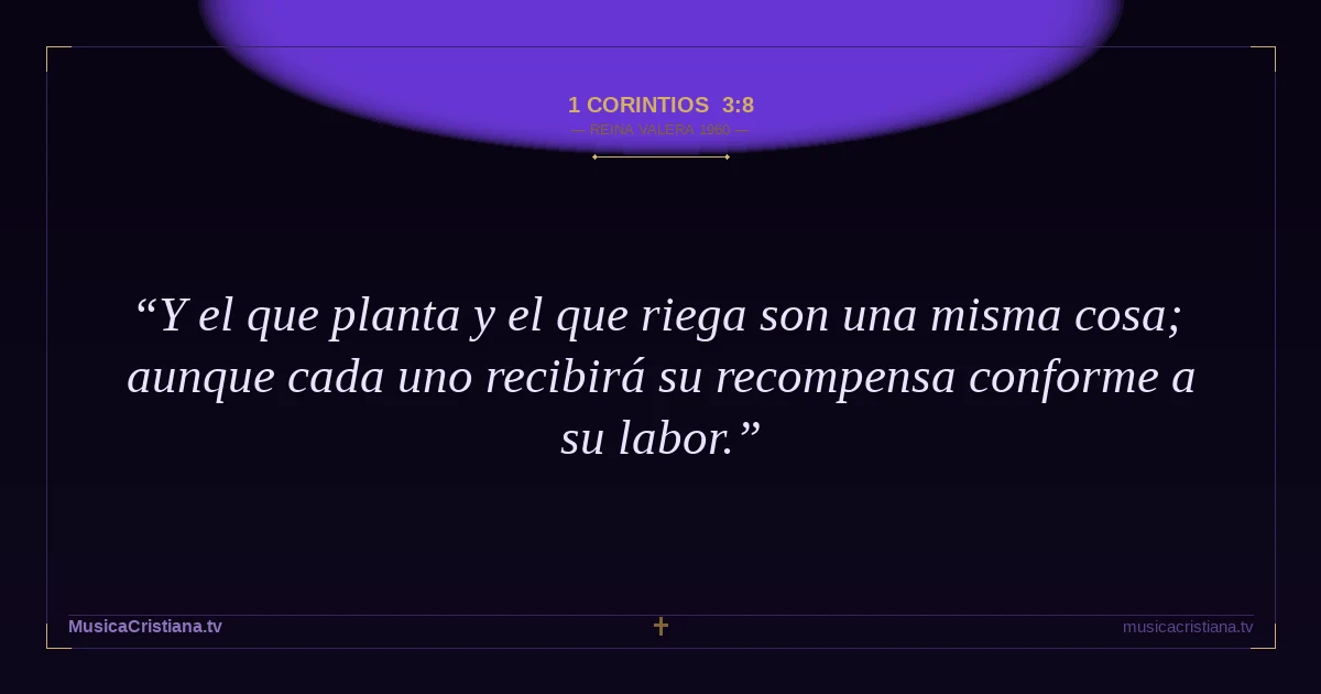 1 Corintios 3:8 — Biblia Reina Valera 1960 — MusicaCristiana.tv