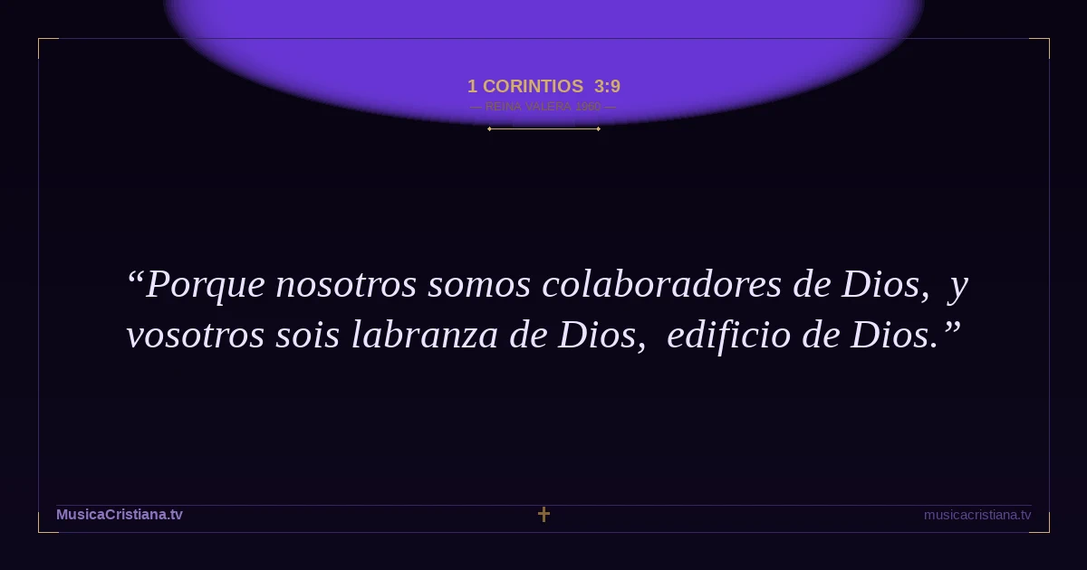 1 Corintios 3:9 — Biblia Reina Valera 1960 — MusicaCristiana.tv