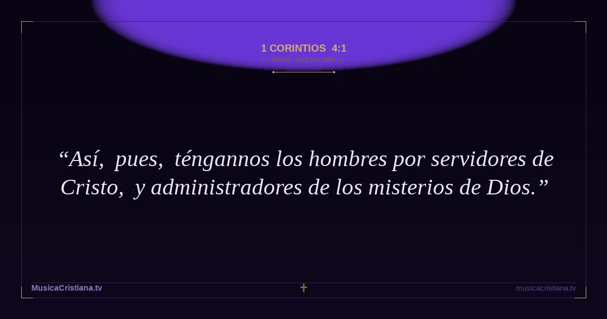1 Corintios 4:1 — Biblia Reina Valera 1960 — MusicaCristiana.tv