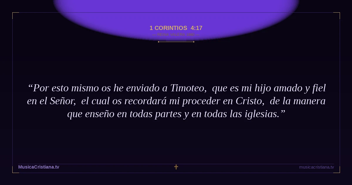 1 Corintios 4:17 — Biblia Reina Valera 1960 — MusicaCristiana.tv