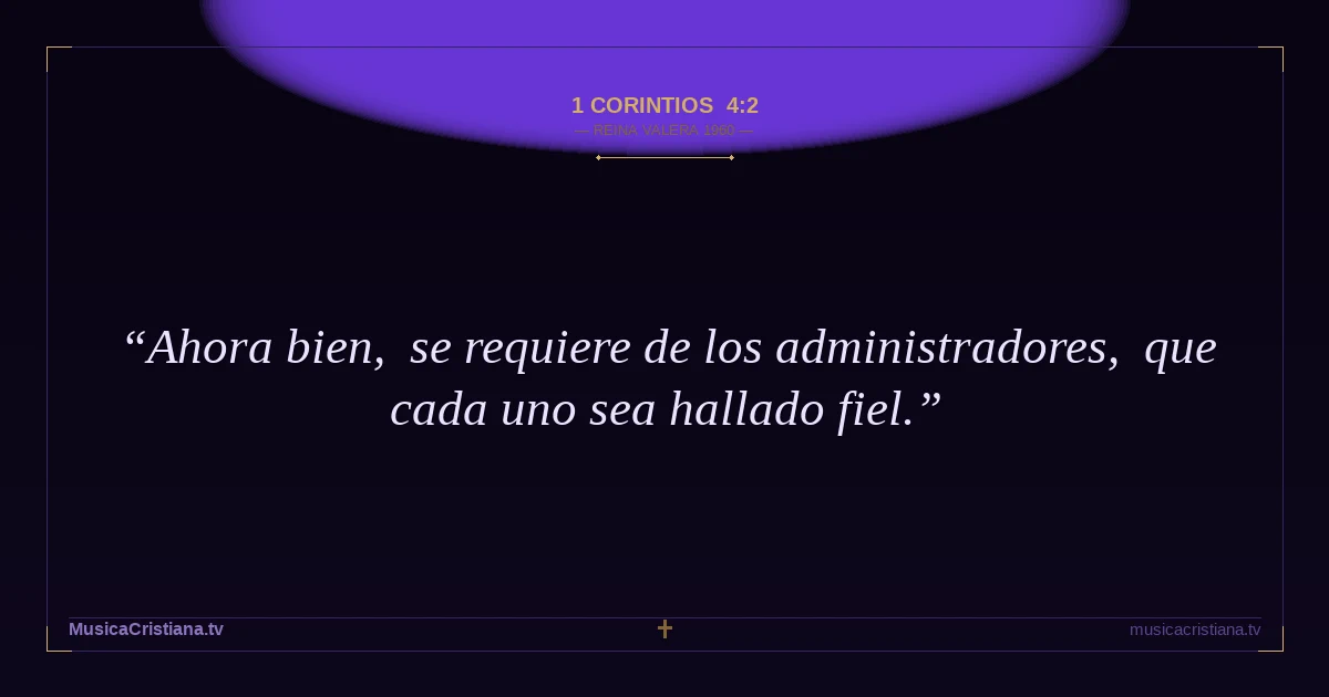 1 Corintios 4:2 — Biblia Reina Valera 1960 — MusicaCristiana.tv