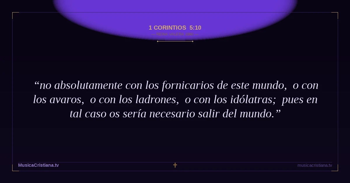1 Corintios 5:10 — Biblia Reina Valera 1960 — MusicaCristiana.tv