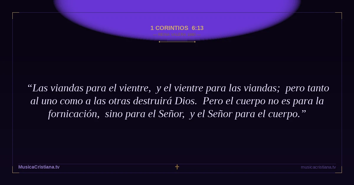 1 Corintios 6:13 — Biblia Reina Valera 1960 — MusicaCristiana.tv