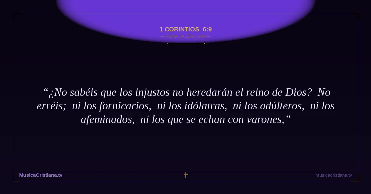 1 Corintios 6:9 — Biblia Reina Valera 1960 — MusicaCristiana.tv