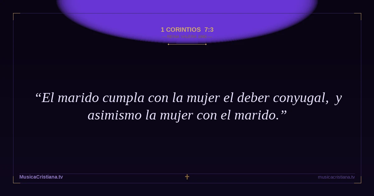 1 Corintios 7:3 — Biblia Reina Valera 1960 — MusicaCristiana.tv