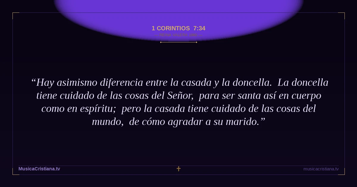 1 Corintios 7:34 — Biblia Reina Valera 1960 — MusicaCristiana.tv