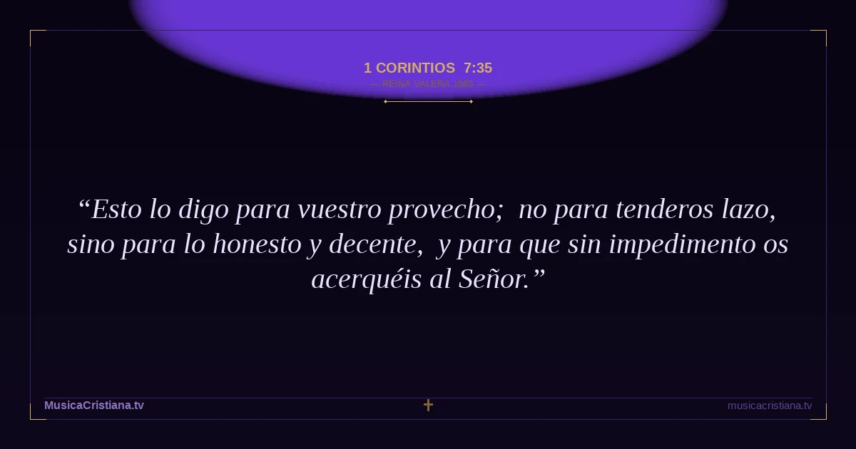 1 Corintios 7:35 — Biblia Reina Valera 1960 — MusicaCristiana.tv