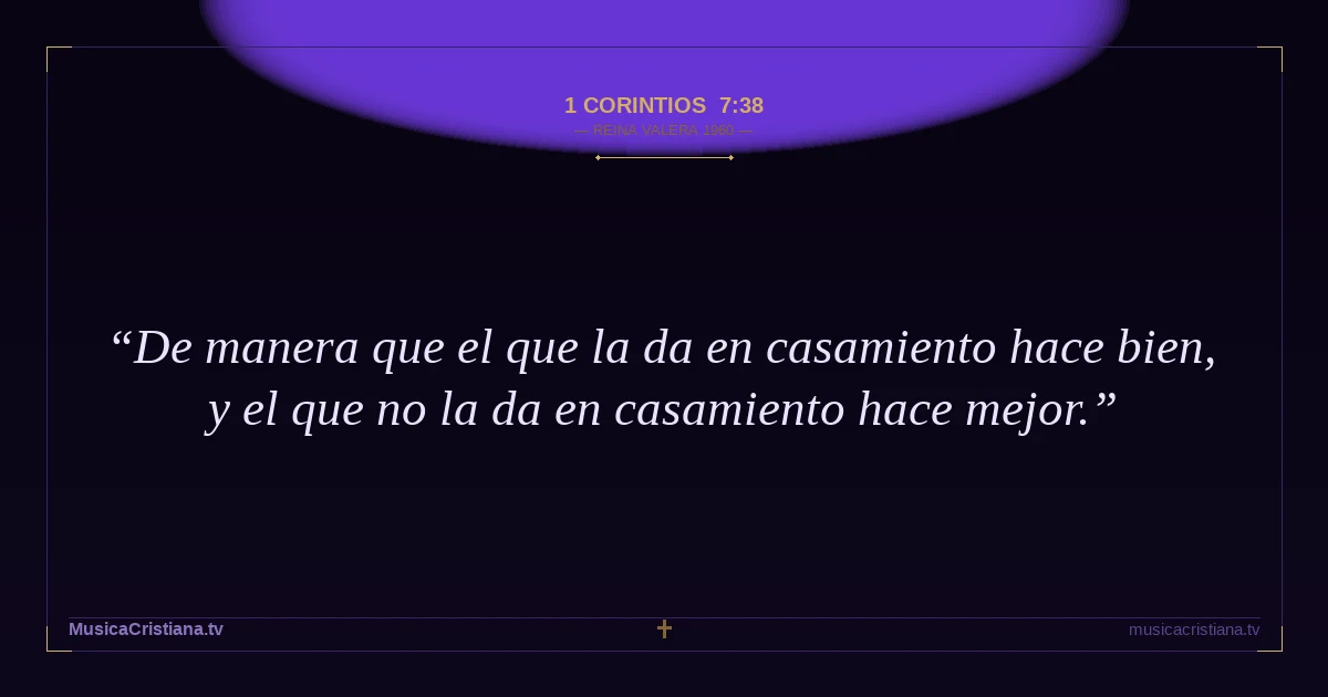 1 Corintios 7:38 — Biblia Reina Valera 1960 — MusicaCristiana.tv