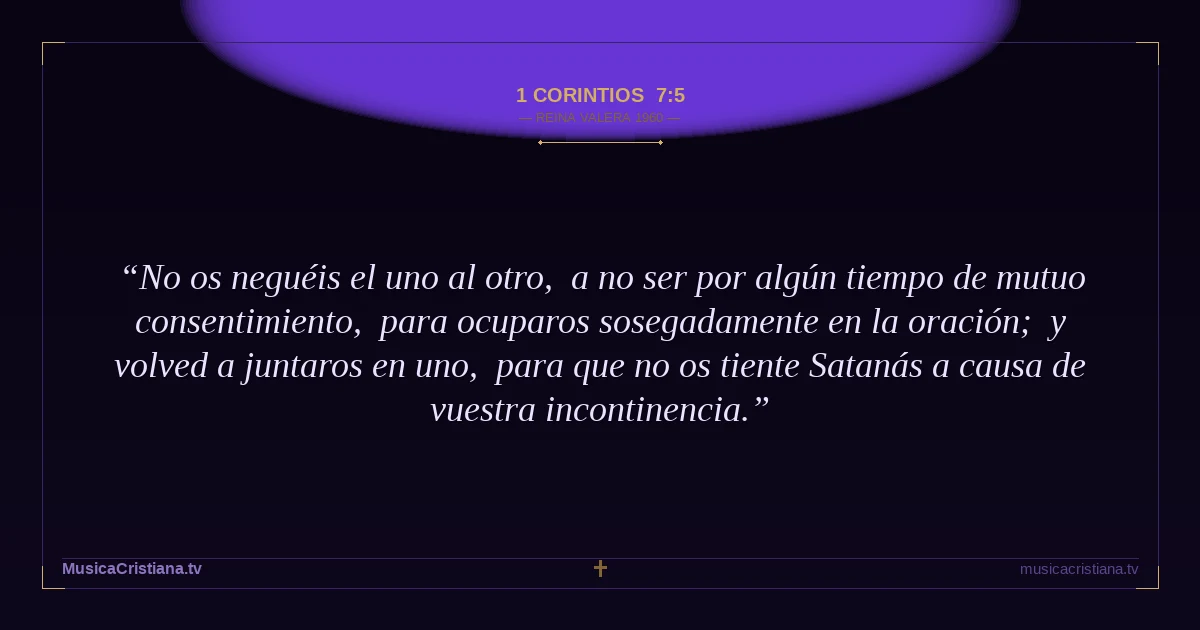 1 Corintios 7:5 — Biblia Reina Valera 1960 — MusicaCristiana.tv