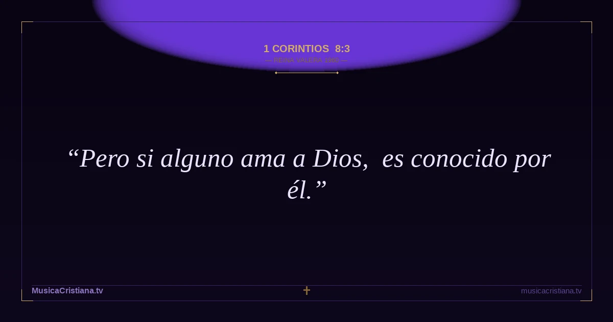 1 Corintios 8:3 — Biblia Reina Valera 1960 — MusicaCristiana.tv