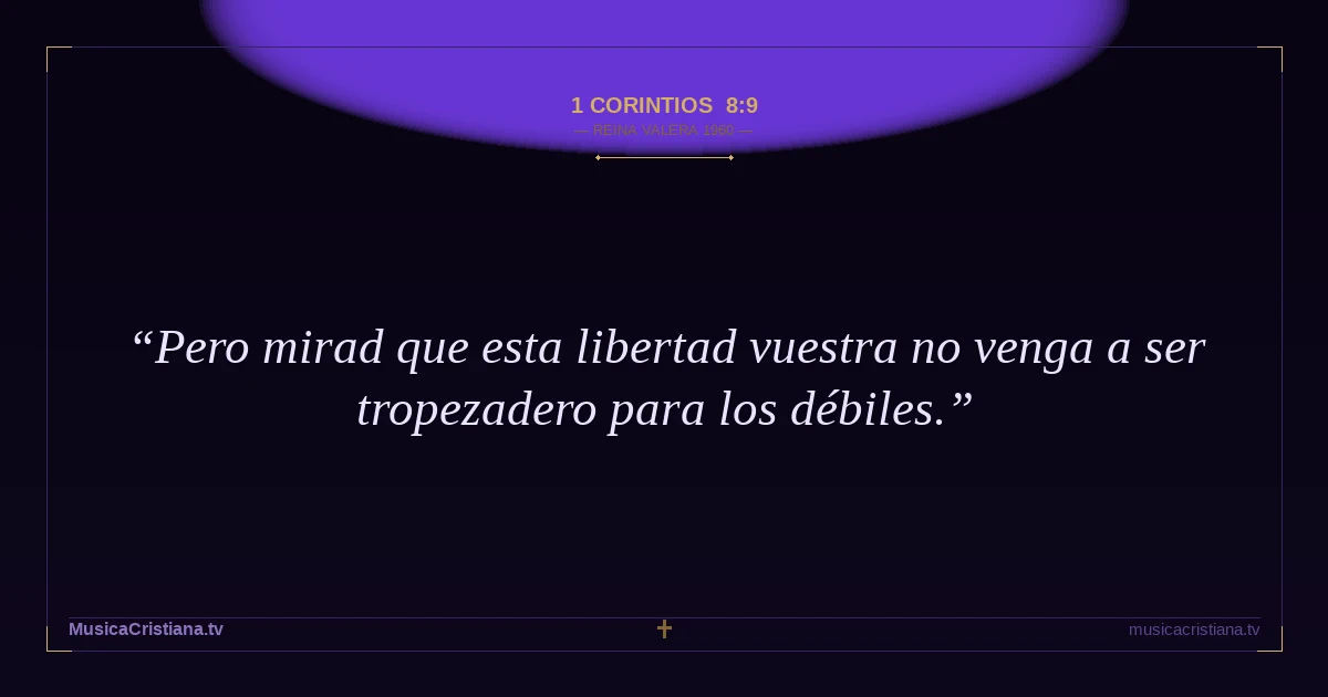 1 Corintios 8:9 — Biblia Reina Valera 1960 — MusicaCristiana.tv