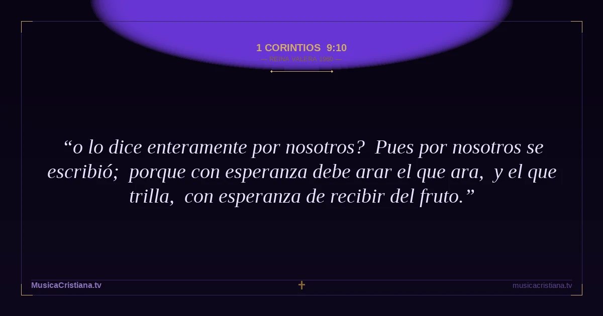 1 Corintios 9:10 — Biblia Reina Valera 1960 — MusicaCristiana.tv