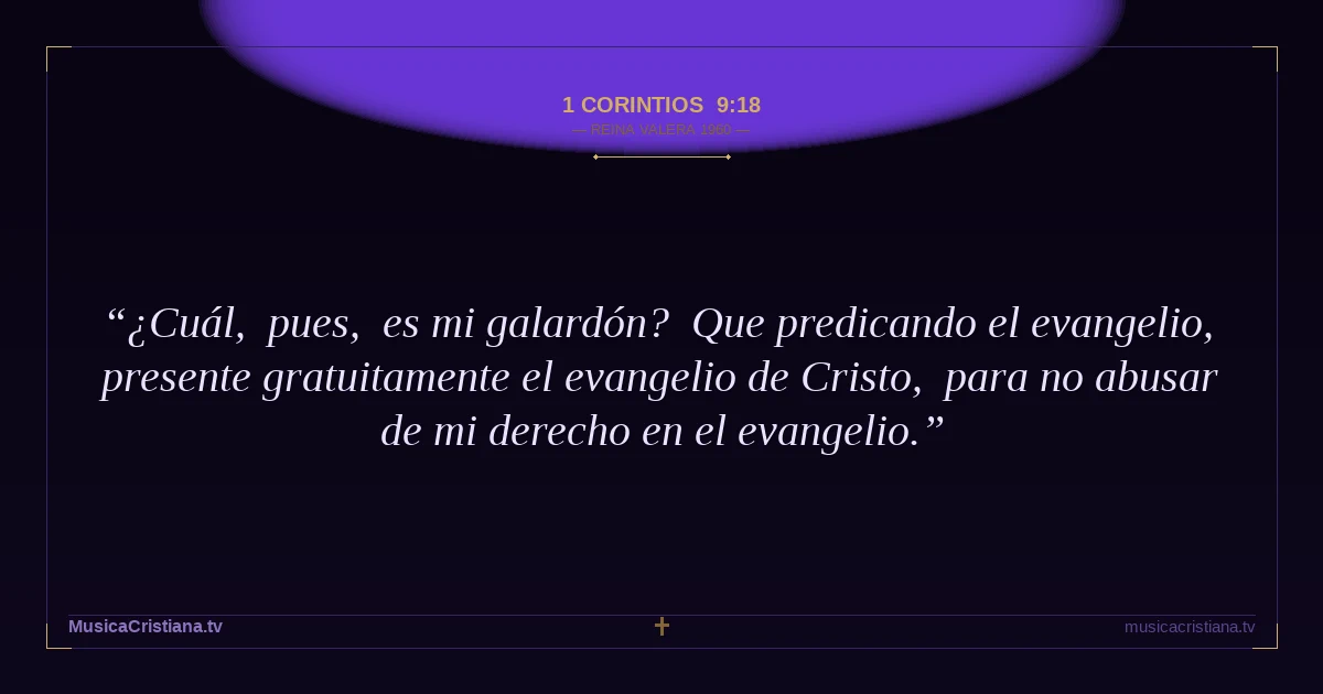 1 Corintios 9:18 — Biblia Reina Valera 1960 — MusicaCristiana.tv
