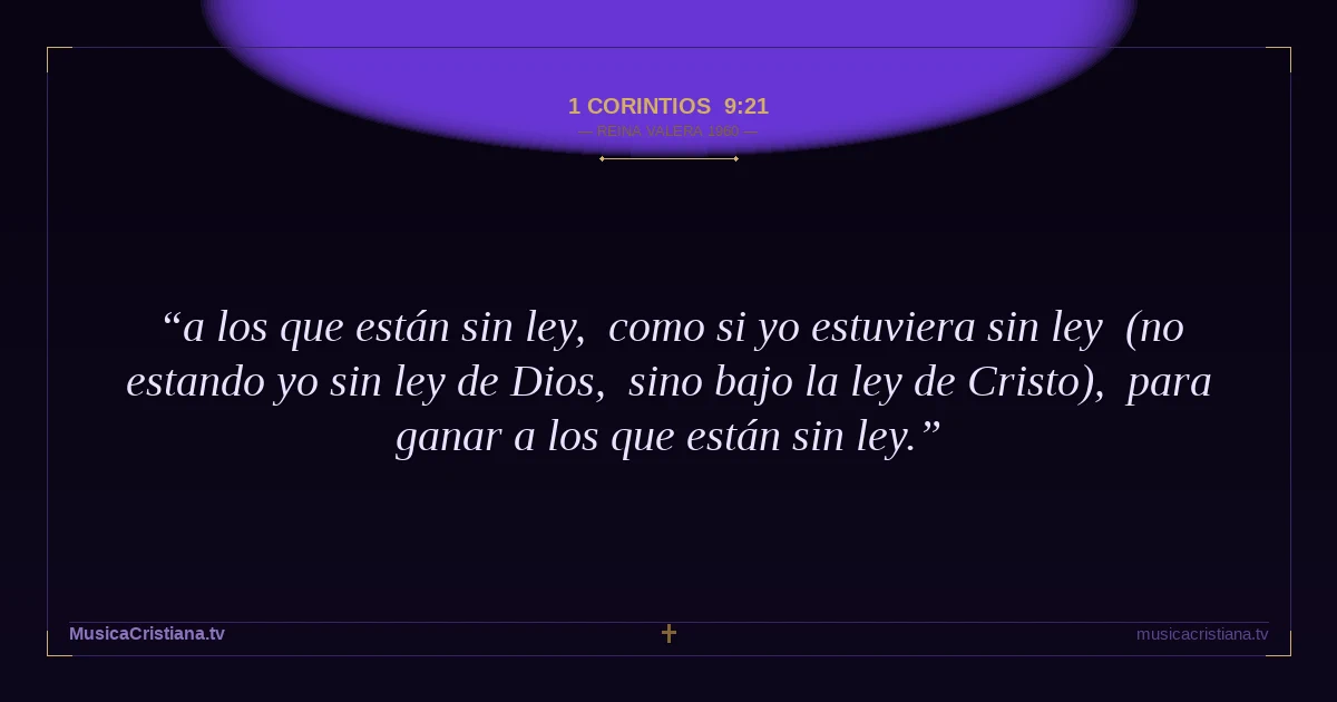 1 Corintios 9:21 — Biblia Reina Valera 1960 — MusicaCristiana.tv