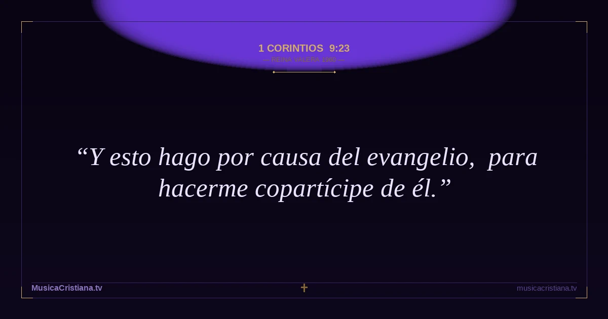 1 Corintios 9:23 — Biblia Reina Valera 1960 — MusicaCristiana.tv