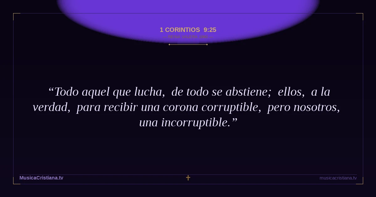 1 Corintios 9:25 — Biblia Reina Valera 1960 — MusicaCristiana.tv