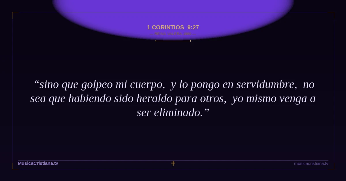 1 Corintios 9:27 — Biblia Reina Valera 1960 — MusicaCristiana.tv