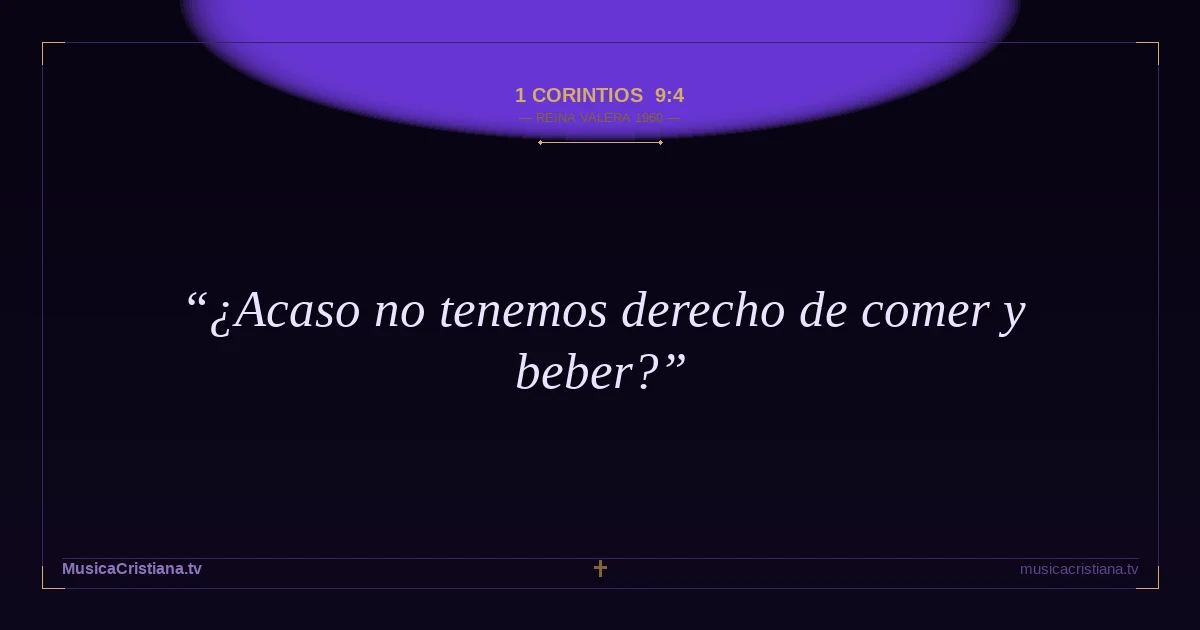 1 Corintios 9:4 — Biblia Reina Valera 1960 — MusicaCristiana.tv