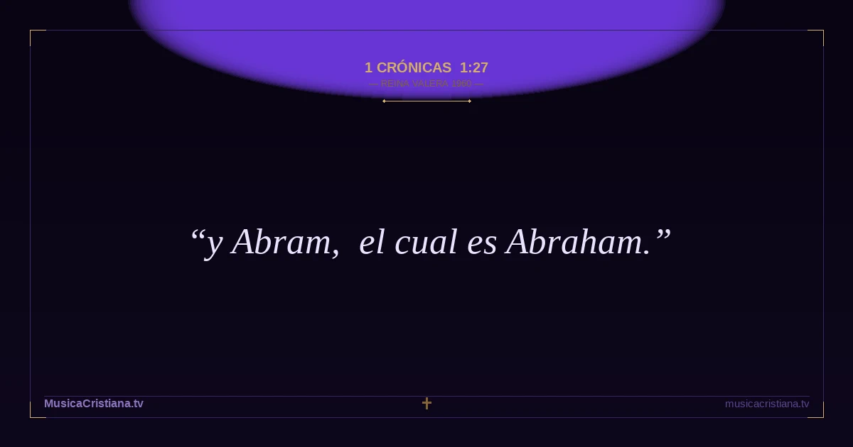 1 Crónicas 1:27 — Biblia Reina Valera 1960 — MusicaCristiana.tv