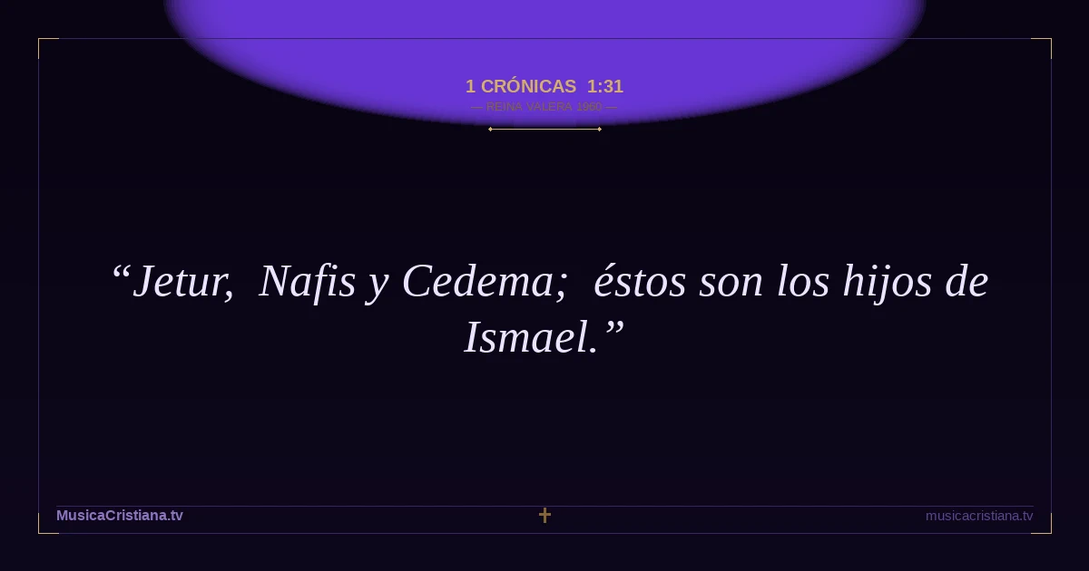 1 Crónicas 1:31 — Biblia Reina Valera 1960 — MusicaCristiana.tv