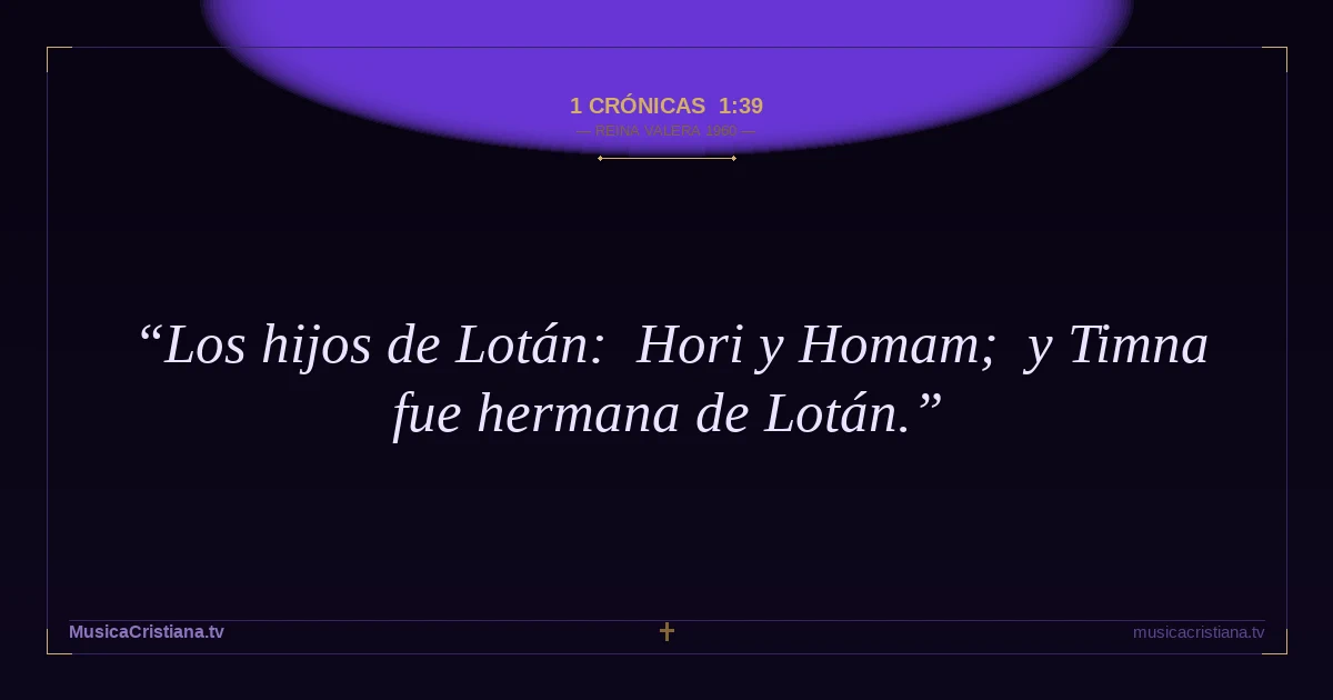 1 Crónicas 1:39 — Biblia Reina Valera 1960 — MusicaCristiana.tv