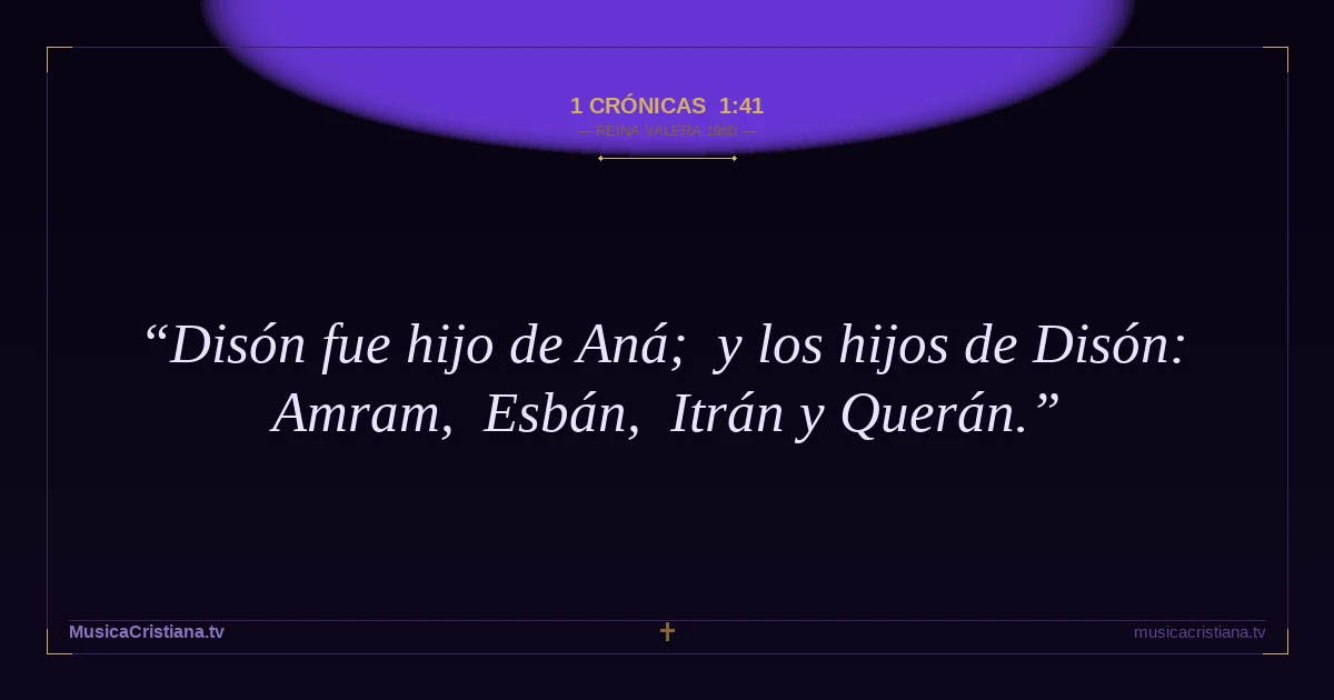 1 Crónicas 1:41 — Biblia Reina Valera 1960 — MusicaCristiana.tv