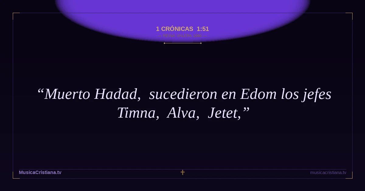1 Crónicas 1:51 — Biblia Reina Valera 1960 — MusicaCristiana.tv