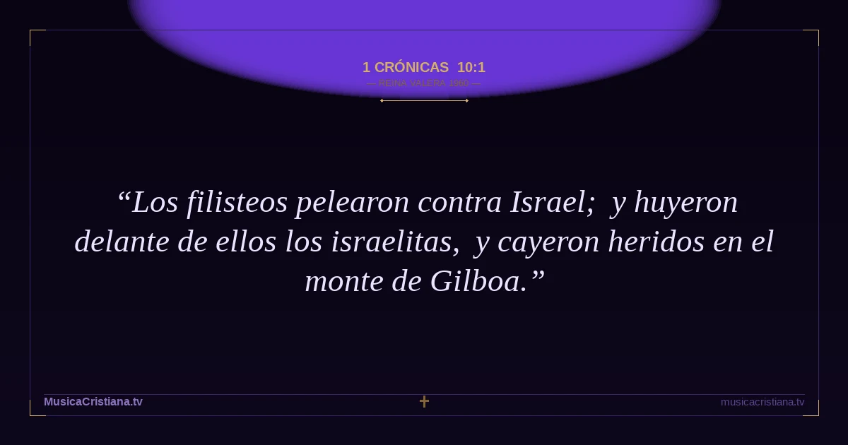 1 Crónicas 10:1 — Biblia Reina Valera 1960 — MusicaCristiana.tv