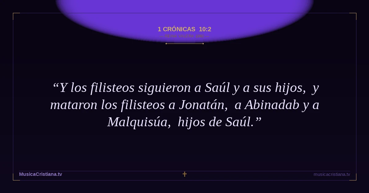 1 Crónicas 10:2 — Biblia Reina Valera 1960 — MusicaCristiana.tv