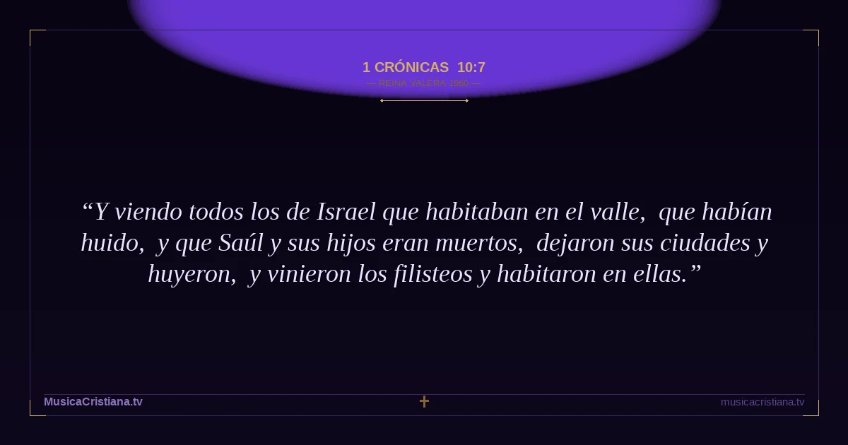 1 Crónicas 10:7 — Biblia Reina Valera 1960 — MusicaCristiana.tv