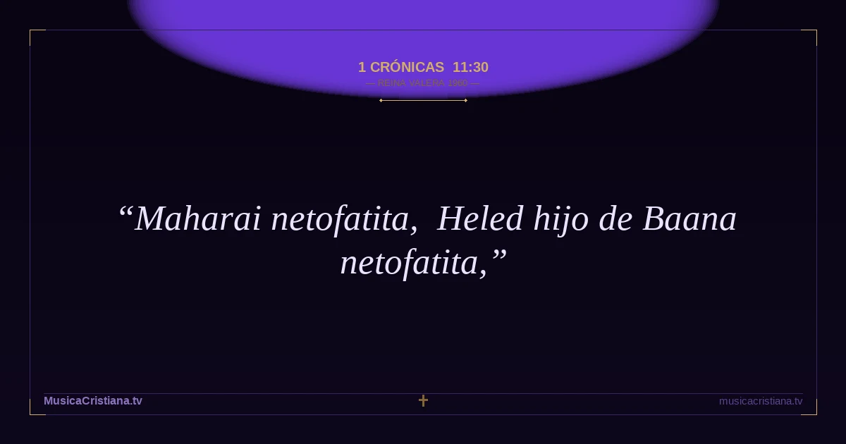 1 Crónicas 11:30 — Biblia Reina Valera 1960 — MusicaCristiana.tv