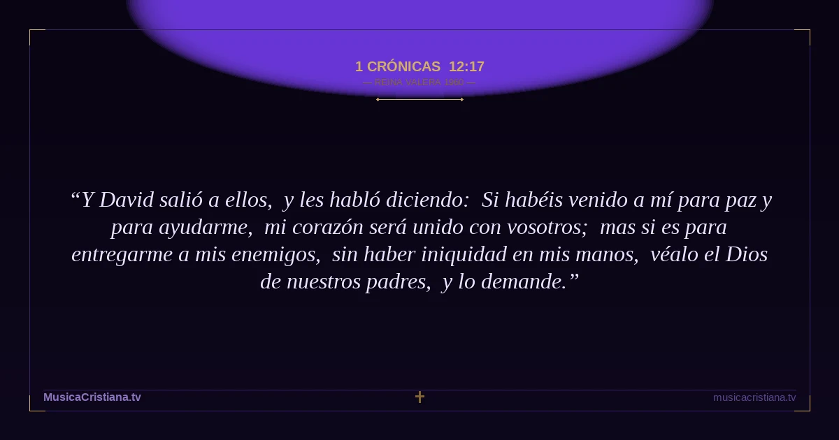1 Crónicas 12:17 — Biblia Reina Valera 1960 — MusicaCristiana.tv