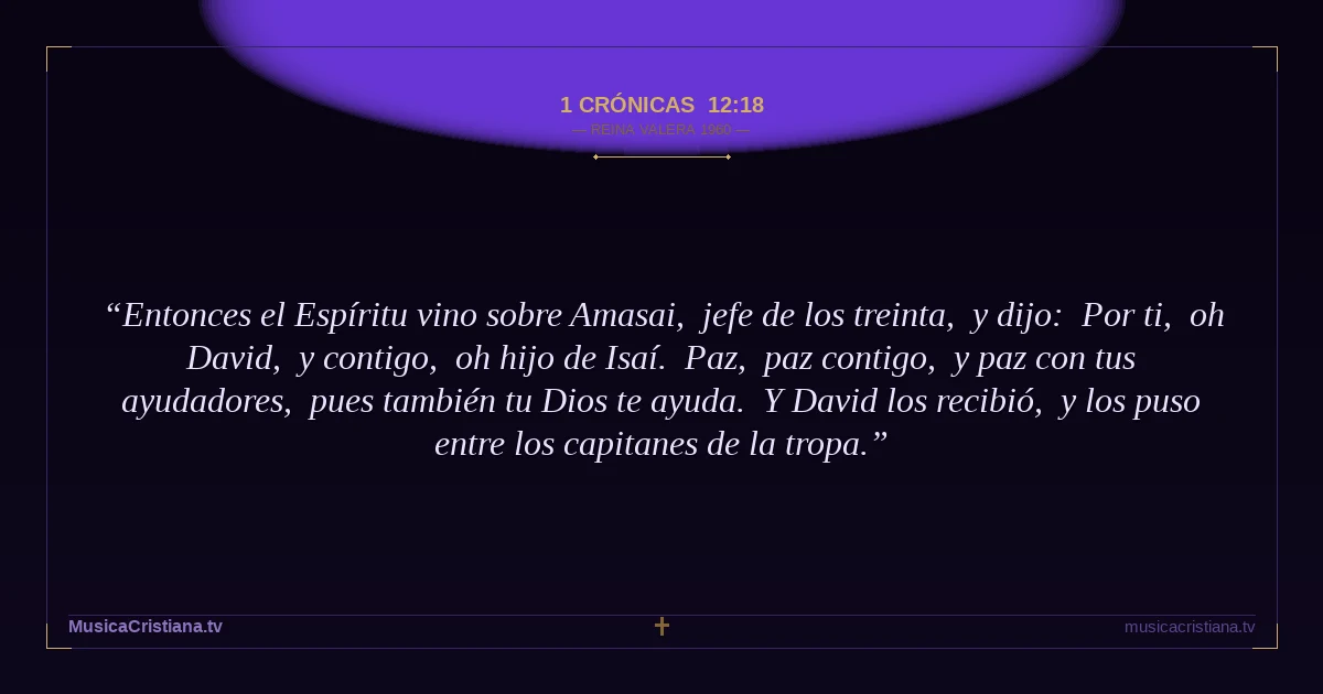 1 Crónicas 12:18 — Biblia Reina Valera 1960 — MusicaCristiana.tv