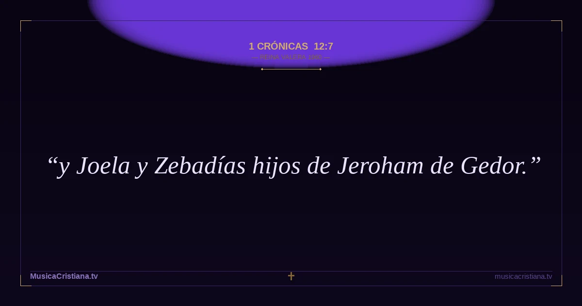 1 Crónicas 12:7 — Biblia Reina Valera 1960 — MusicaCristiana.tv