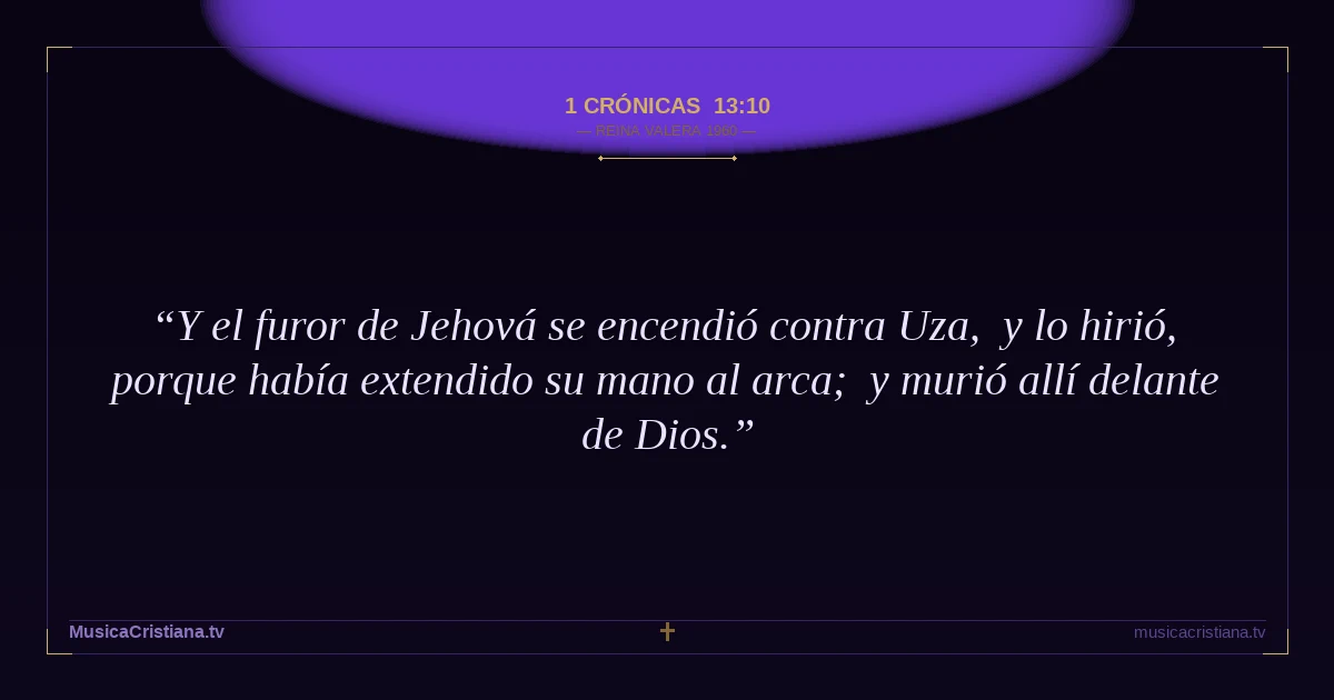 1 Crónicas 13:10 — Biblia Reina Valera 1960 — MusicaCristiana.tv