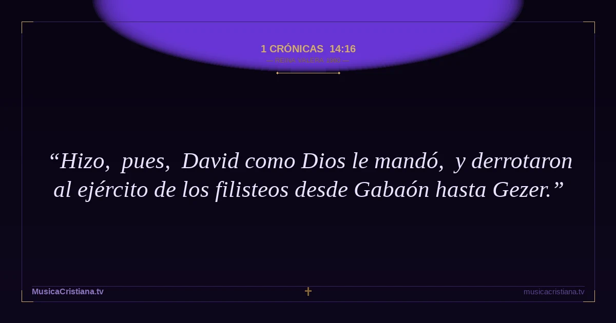1 Crónicas 14:16 — Biblia Reina Valera 1960 — MusicaCristiana.tv