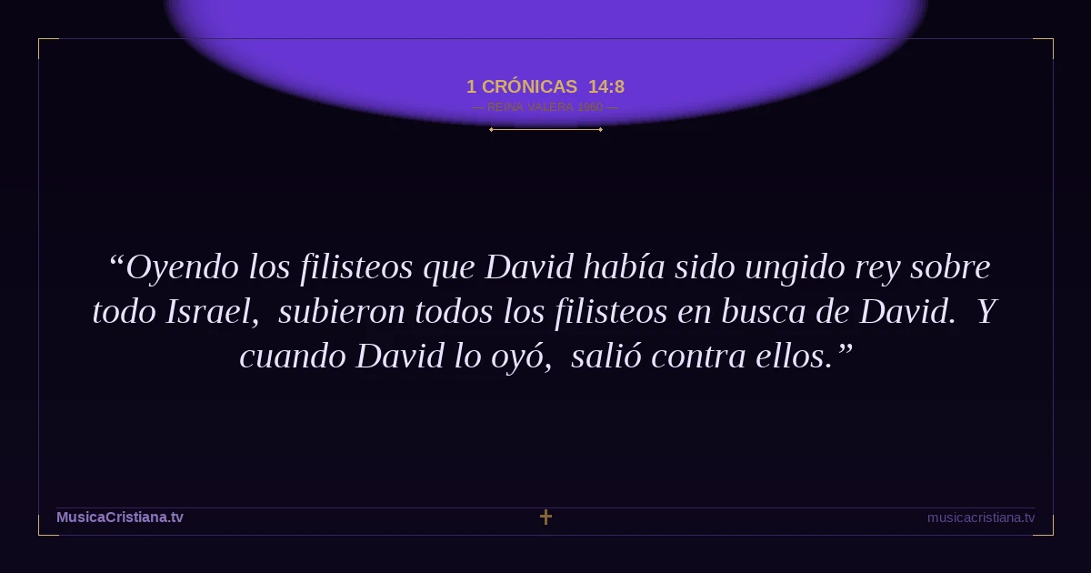 1 Crónicas 14:8 — Biblia Reina Valera 1960 — MusicaCristiana.tv