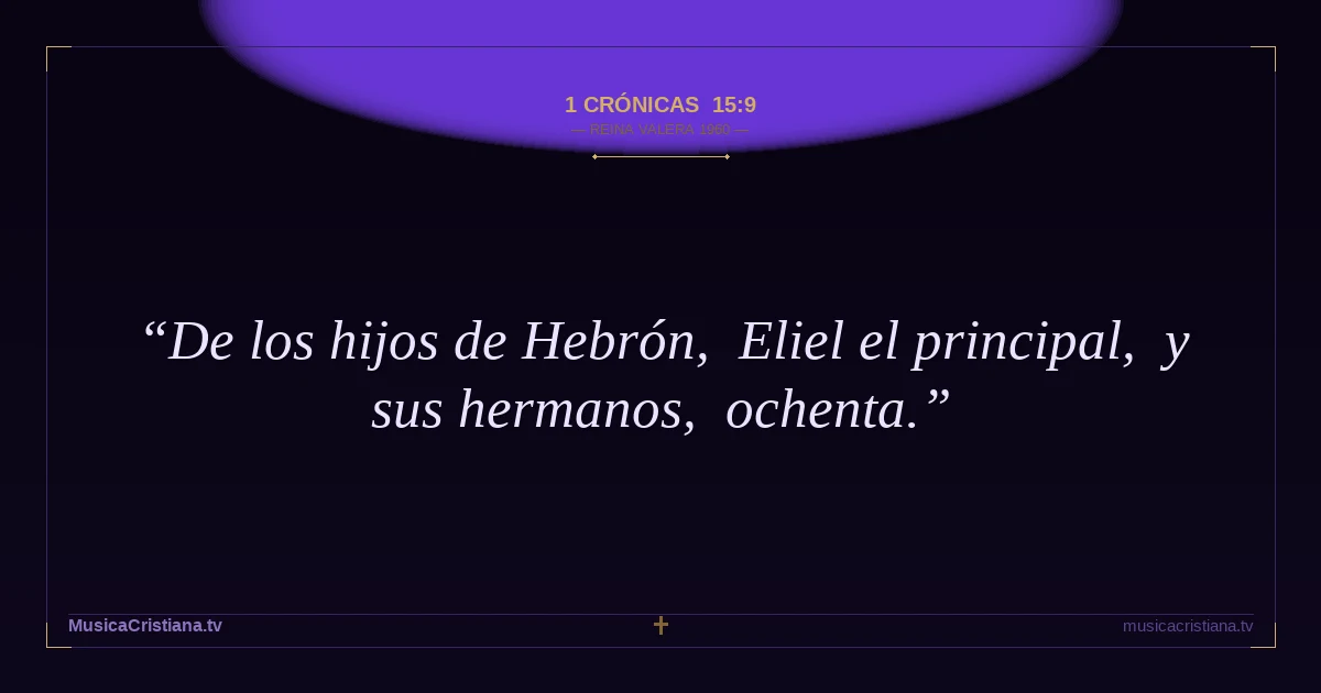 1 Crónicas 15:9 — Biblia Reina Valera 1960 — MusicaCristiana.tv