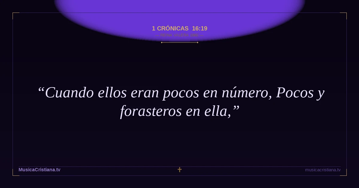 1 Crónicas 16:19 — Biblia Reina Valera 1960 — MusicaCristiana.tv