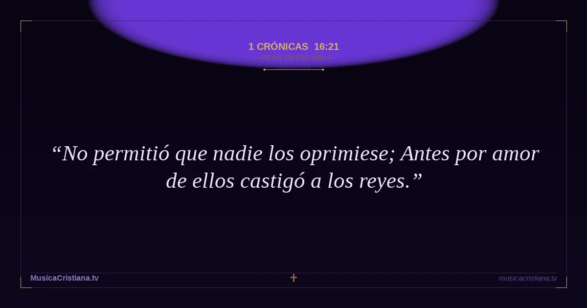 1 Crónicas 16:21 — Biblia Reina Valera 1960 — MusicaCristiana.tv