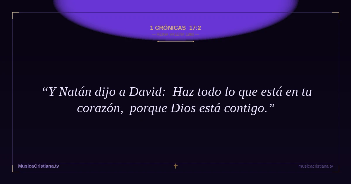 1 Crónicas 17:2 — Biblia Reina Valera 1960 — MusicaCristiana.tv