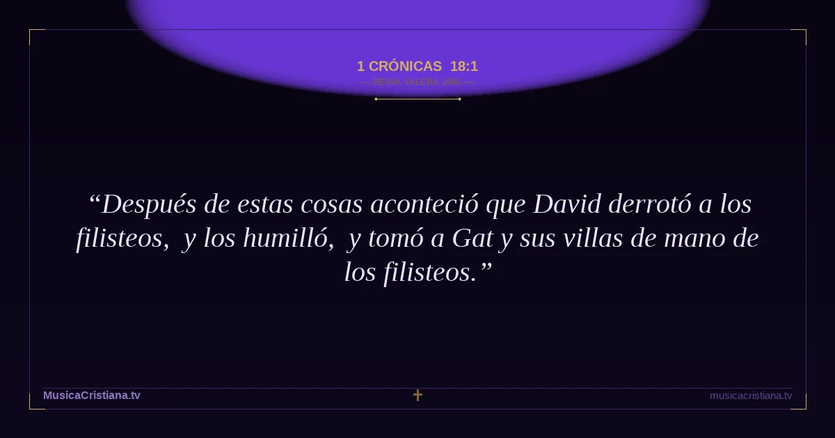 1 Crónicas 18:1 — Biblia Reina Valera 1960 — MusicaCristiana.tv